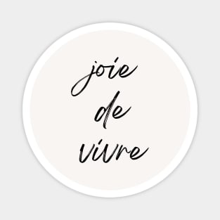 Joie de Vivre - Joy of living French Expression Magnet